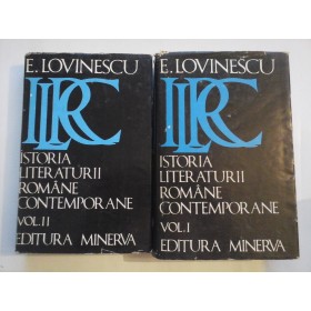 ISTORIA  LITERATURII  ROMANE CONTEMPORANE  vol. I, II  - E. LOVINESCU